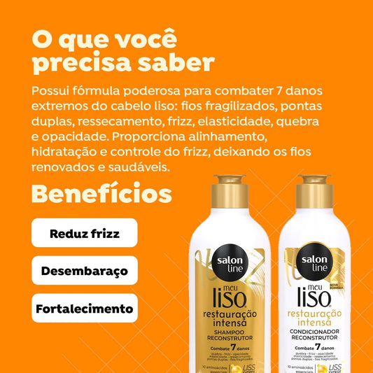 Kit Shampoo 300ml + Condicionador 200ml Meu Liso Restauração Intensa